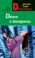 Kniha: Dáma z komparzu (Inna Rottová). Moba, 2010 Kniha: Dáma z komparzu (Inna Rottová). Moba, 2010