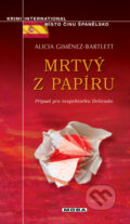 Kniha: Mrtvý z papíru (Alicia Giménez-Bartlett). Moba, 2010 Kniha: Mrtvý z papíru (Alicia Giménez-Bartlett). Moba, 2010