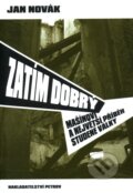 Kniha: Zatím dobrý (Jan Novák). Petrov, 2010 Kniha: Zatím dobrý (Jan Novák). Petrov, 2010