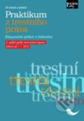 Kniha: Praktikum z trestního práva (Jiří Jelínek a kolektiv). Leges, 2009 Kniha: Praktikum z trestního práva (Jiří Jelínek a kolektiv). Leges, 2009