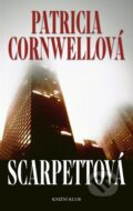 Kniha: Scarpettová (Patricia Cornwell). Knižní klub, 2010 Kniha: Scarpettová (Patricia Cornwell). Knižní klub, 2010