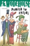 Kniha: Psmith to zařídí (P.G. Wodehouse). Vyšehrad, 2010 Kniha: Psmith to zařídí (P.G. Wodehouse). Vyšehrad, 2010