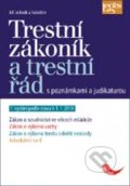 Trestní zákoník a trestní řád s poznámkami a judikaturou - Jiří Jelínek a kolektív, Leges, 2009