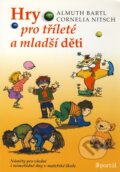 Kniha: Hry pro tříleté a mladší děti (Almuth Bartl a Cornelia Nitsch). Portál, 2003 Kniha: Hry pro tříleté a mladší děti (Almuth Bartl a Cornelia Nitsch). Portál, 2003