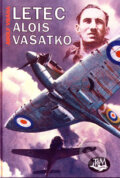 Kniha: Letec Alois Vašátko (Adolf Vrána). Toužimský & Moravec, 2006 Kniha: Letec Alois Vašátko (Adolf Vrána). Toužimský & Moravec, 2006