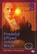 Kniha: Pražský případ doktora Maye (Jaroslav Moravec). Toužimský & Moravec, 2006 Kniha: Pražský případ doktora Maye (Jaroslav Moravec). Toužimský & Moravec, 2006