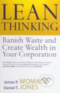 Kniha: Lean Thinking (Daniel T. Jones a James P. Womack). Simon & Schuster, 2003 Kniha: Lean Thinking (Daniel T. Jones a James P. Womack). Simon & Schuster, 2003
