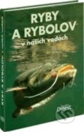 Kniha: Ryby a rybolov v našich vodách (Autorský kolektiv). Reader´s Digest Výběr Kniha: Ryby a rybolov v našich vodách (Autorský kolektiv). Reader´s Digest Výběr