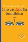 Kniha: Co z vás (ne)dělá buddhistu (Dzongsar Jamyang Khyentse). DharmaGaia, 2010 Kniha: Co z vás (ne)dělá buddhistu (Dzongsar Jamyang Khyentse). DharmaGaia, 2010
