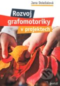 Kniha: Rozvoj grafomotoriky v projektech (Jana Doležalová). Portál, 2010 Kniha: Rozvoj grafomotoriky v projektech (Jana Doležalová). Portál, 2010