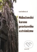 Kniha: Náboženské korene pravicového extrémizmu (Lucia Grešková). Ústav pre vzťahy štátu a cirkví, 2010 Kniha: Náboženské korene pravicového extrémizmu (Lucia Grešková). Ústav pre vzťahy štátu a cirkví, 2010