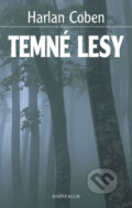 Kniha: Temné lesy (Harlan Coben). Knižní klub, 2008 Kniha: Temné lesy (Harlan Coben). Knižní klub, 2008