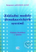 Kniha: Základní modely demokratických systémů (Vladimíra Dvořáková a kolektív). Oeconomica, 2008 Kniha: Základní modely demokratických systémů (Vladimíra Dvořáková a kolektív). Oeconomica, 2008
