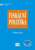 Kniha: Fiskální politika (Vratislav Izák). Oeconomica, 2008 Kniha: Fiskální politika (Vratislav Izák). Oeconomica, 2008