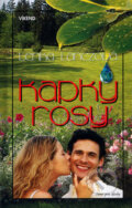 Kniha: Kapky rosy (Lenka Lanczová). Víkend, 2004 Kniha: Kapky rosy (Lenka Lanczová). Víkend, 2004