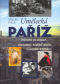 Kniha: Umělecká Paříž (Václav Fiala). Nakladatelství Lidové noviny, 2010 Kniha: Umělecká Paříž (Václav Fiala). Nakladatelství Lidové noviny, 2010