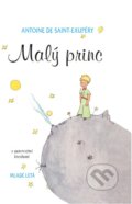 Kniha: Malý princ (Antoine de Saint-Exupéry). Slovenské pedagogické nakladateľstvo - Mladé letá, 2010 Kniha: Malý princ (Antoine de Saint-Exupéry). Slovenské pedagogické nakladateľstvo - Mladé letá, 2010