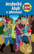 Kniha: Jezdecký klub v ohrožení (Víkend). Víkend, 2009 Kniha: Jezdecký klub v ohrožení (Víkend). Víkend, 2009