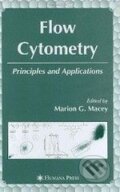 Kniha: Flow Cytometry (Marion G. Macey). Humana Press Kniha: Flow Cytometry (Marion G. Macey). Humana Press