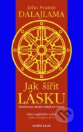 Kniha: Jak šířit lásku (Dalajláma). Knižní klub, 2007 Kniha: Jak šířit lásku (Dalajláma). Knižní klub, 2007