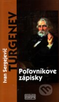 Kniha: Poľovníkove zápisky (Ivan Sergejevič Turgenev). Európa, 2010 Kniha: Poľovníkove zápisky (Ivan Sergejevič Turgenev). Európa, 2010