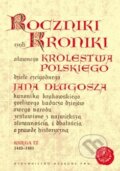 Kniha: Roczniki czyli kroniki sławnego Królestwa Polskiego (Jan Długosz). , 2009 Kniha: Roczniki czyli kroniki sławnego Królestwa Polskiego (Jan Długosz). , 2009