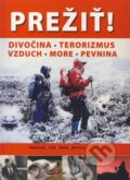 Kniha: Prežiť! (Svojtka&Co.). Svojtka&Co., 2010 Kniha: Prežiť! (Svojtka&Co.). Svojtka&Co., 2010