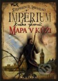 Kniha: Impérium - Mapa v kůži (Stephen R. Lawhead). Plejáda, 2010 Kniha: Impérium - Mapa v kůži (Stephen R. Lawhead). Plejáda, 2010
