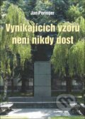 Kniha: Vynikajících vzorů není nikdy dost (Jan Peringer). Oftis, 2010 Kniha: Vynikajících vzorů není nikdy dost (Jan Peringer). Oftis, 2010
