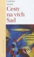 Kniha: Cesty na vrch Sad (Ladislav Hrubý). Matica slovenská, 2010 Kniha: Cesty na vrch Sad (Ladislav Hrubý). Matica slovenská, 2010