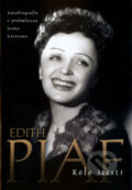 Kniha: Edith Piaf: Kolo štěstí (BB/art). BB/art, 2010 Kniha: Edith Piaf: Kolo štěstí (BB/art). BB/art, 2010