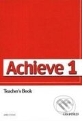 Kniha: Achieve 1: Teacher's Book (Colin Campbell a Sylvia Wheeldon). Oxford University Press, 2009 Kniha: Achieve 1: Teacher's Book (Colin Campbell a Sylvia Wheeldon). Oxford University Press, 2009