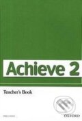 Kniha: Achieve 2: Teacher's Book (Colin Campbell a Sylvia Wheeldon). Oxford University Press, 2009 Kniha: Achieve 2: Teacher's Book (Colin Campbell a Sylvia Wheeldon). Oxford University Press, 2009