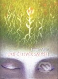 Kniha: Jak člověk smýšlí (James Allen). Čintámani, 2009 Kniha: Jak člověk smýšlí (James Allen). Čintámani, 2009