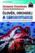 Kniha: Člověk, orchidej a chobotnice (Jacques Cousteau a Susan Schiefelbe). Mladá fronta, 2010 Kniha: Člověk, orchidej a chobotnice (Jacques Cousteau a Susan Schiefelbe). Mladá fronta, 2010