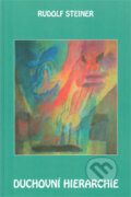 Kniha: Duchovní hierarchie (Rudolf Steiner). Michael, 2010 Kniha: Duchovní hierarchie (Rudolf Steiner). Michael, 2010