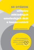 Kniha: 50 otázok učiteľov ZUŠ a konzervatórií (Mária Strenáčiková), 2021 Kniha: 50 otázok učiteľov ZUŠ a konzervatórií (Mária Strenáčiková), 2021