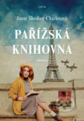 Kniha: Pařížská knihovna (Janet Skeslien Charles), 2021 Kniha: Pařížská knihovna (Janet Skeslien Charles), 2021