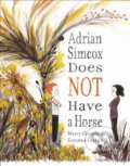 Kniha: Adrian Simcox Does NOT Have a Horse (Marcy Campbell). Penguin Putnam Inc, 2018 Kniha: Adrian Simcox Does NOT Have a Horse (Marcy Campbell). Penguin Putnam Inc, 2018