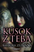 Kniha: Kúsok z teba (Barbora Zezulová). Marenčin PT, 2021 Kniha: Kúsok z teba (Barbora Zezulová). Marenčin PT, 2021