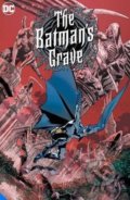 Kniha: The Batman's Grave (Bryan Hitch a Warren Ellis). DC Comics, 2021 Kniha: The Batman's Grave (Bryan Hitch a Warren Ellis). DC Comics, 2021