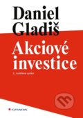 Kniha: Akciové investice (Daniel Gladiš). Grada, 2021 Kniha: Akciové investice (Daniel Gladiš). Grada, 2021