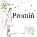 Kniha: Promiň (Helen Exley). Slovart, 2007 Kniha: Promiň (Helen Exley). Slovart, 2007