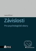 Kniha: Závislosti (Ivana Křížová). Grada, 2021 Kniha: Závislosti (Ivana Křížová). Grada, 2021