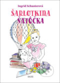 Kniha: Šarlotkina šatôčka (Ingrid Schusterová). Daxe, 2021 Kniha: Šarlotkina šatôčka (Ingrid Schusterová). Daxe, 2021