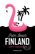Kniha: Palm Beach Finland (Antti Tuomainen). Kniha Zlín, 2021 Kniha: Palm Beach Finland (Antti Tuomainen). Kniha Zlín, 2021