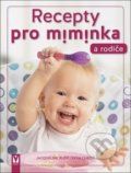 Kniha: Recepty pro miminka a rodiče (Jacqueline Rupp a Sven Christ). Vašut, 2021 Kniha: Recepty pro miminka a rodiče (Jacqueline Rupp a Sven Christ). Vašut, 2021