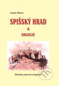 Kniha: Spišský hrad a okolie (Anton Marec). Anton Marec, 2020 Kniha: Spišský hrad a okolie (Anton Marec). Anton Marec, 2020