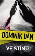 Kniha: Ve stínu (Dominik Dán). Slovart CZ, 2021 Kniha: Ve stínu (Dominik Dán). Slovart CZ, 2021