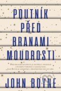 Kniha: Poutník před branami moudrosti (John Boyne). Slovart CZ, 2021 Kniha: Poutník před branami moudrosti (John Boyne). Slovart CZ, 2021